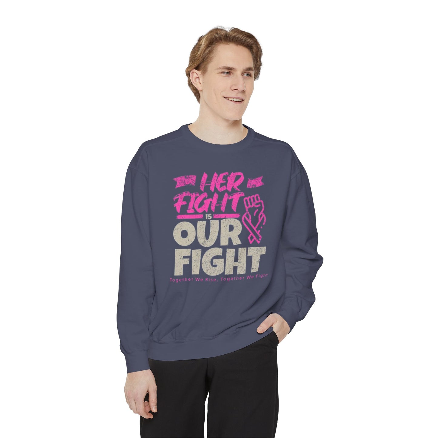 Her Fight is Our Fight Sweatshirt, Unisex Sweatshirt, Support Cancer Awareness, Empowerment Apparel,