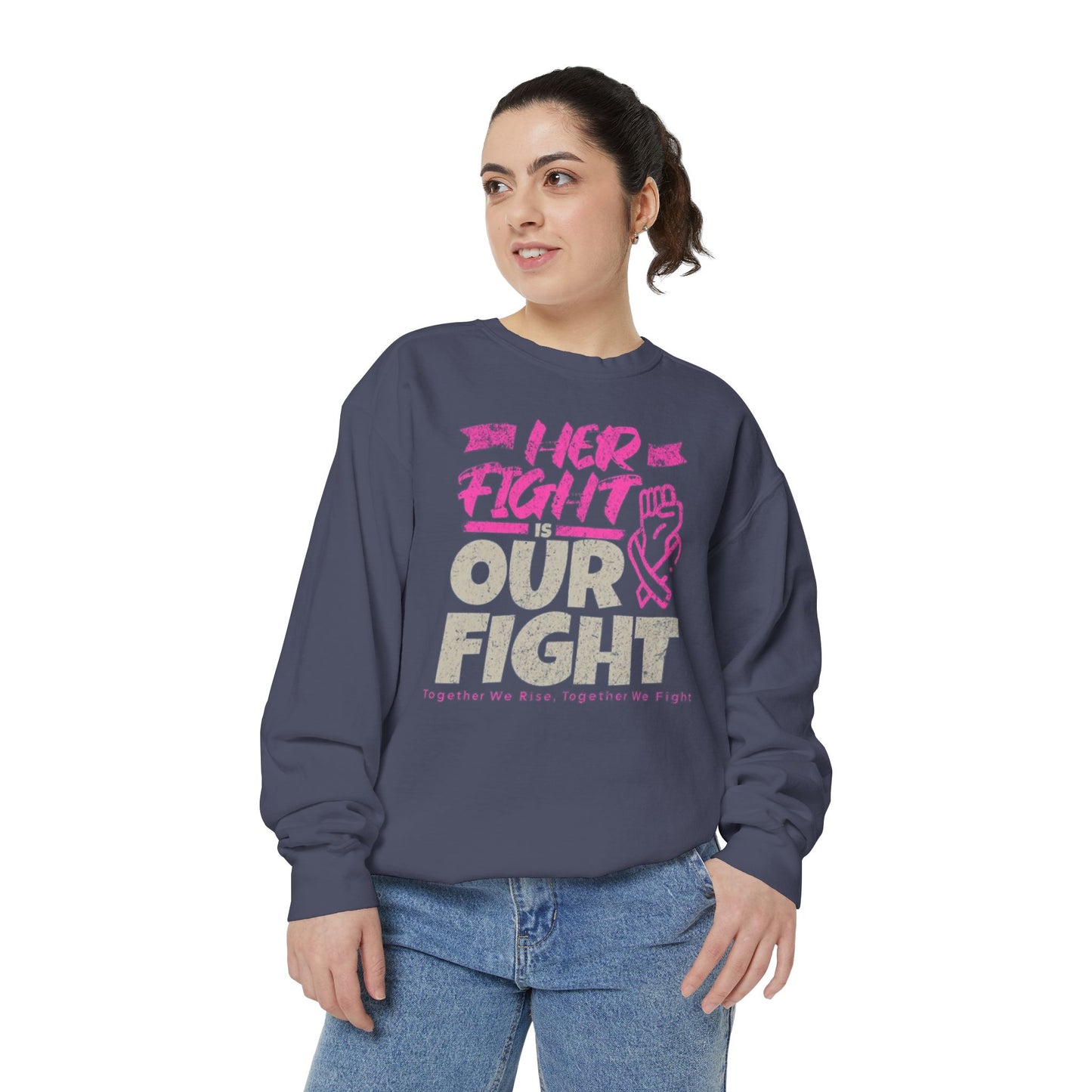 Her Fight is Our Fight Sweatshirt, Unisex Sweatshirt, Support Cancer Awareness, Empowerment Apparel,