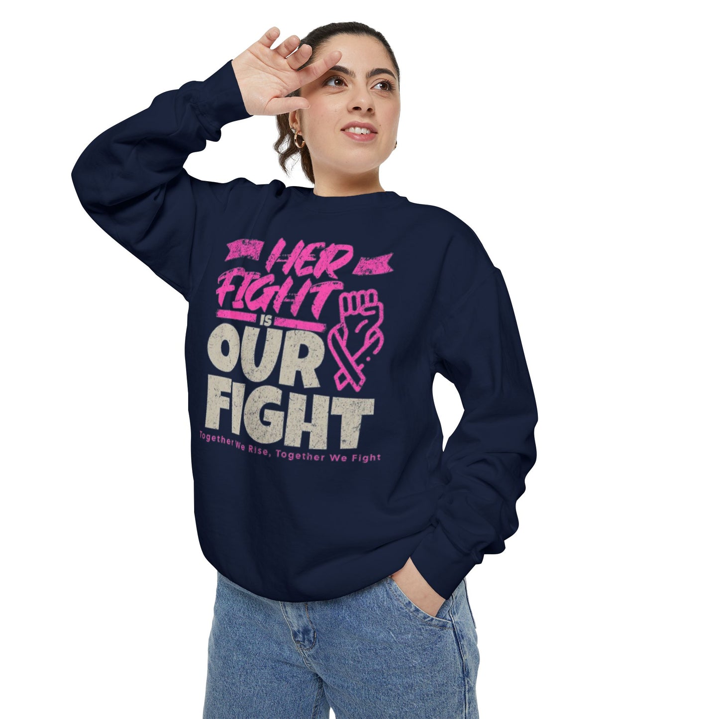 Her Fight is Our Fight Sweatshirt, Unisex Sweatshirt, Support Cancer Awareness, Empowerment Apparel,