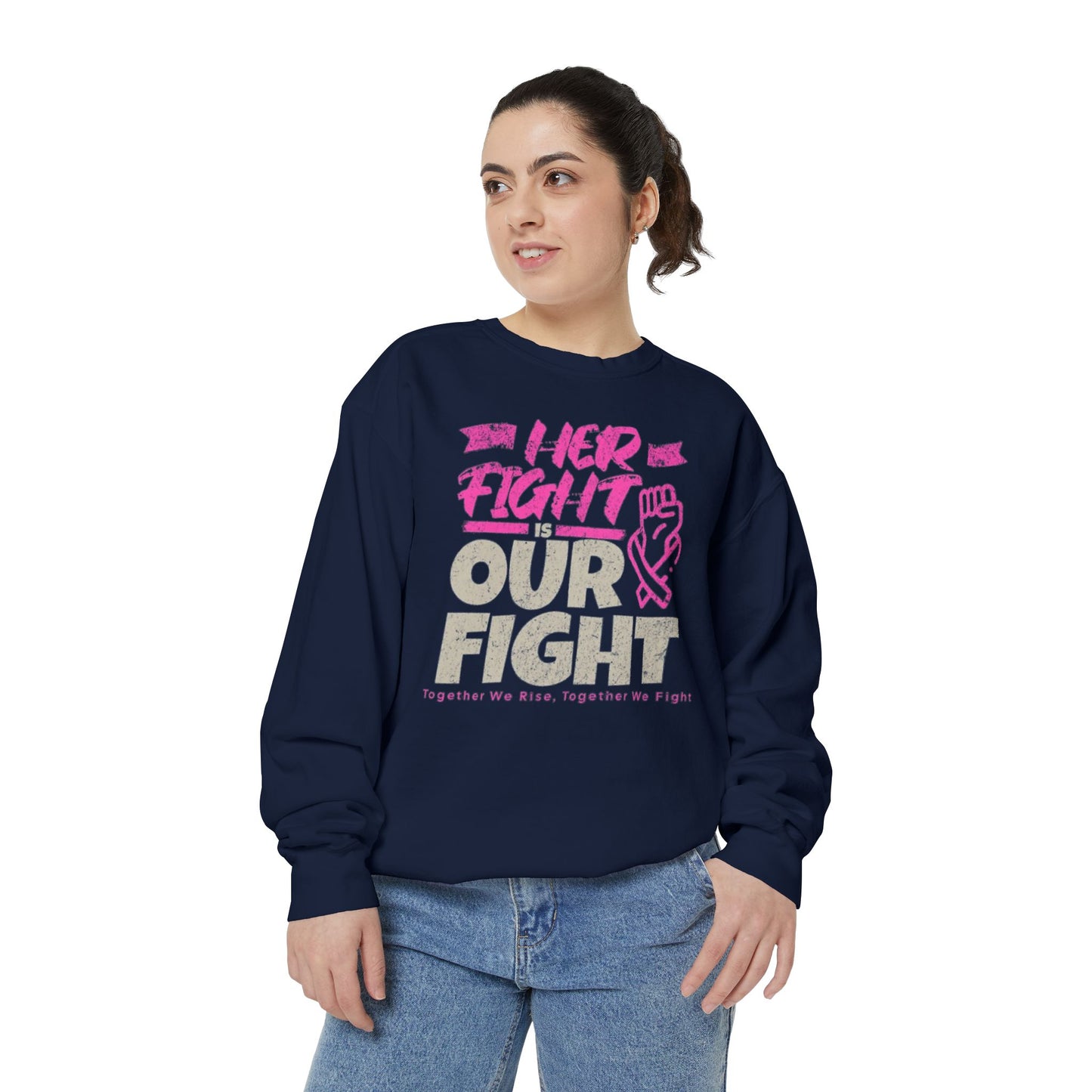 Her Fight is Our Fight Sweatshirt, Unisex Sweatshirt, Support Cancer Awareness, Empowerment Apparel,