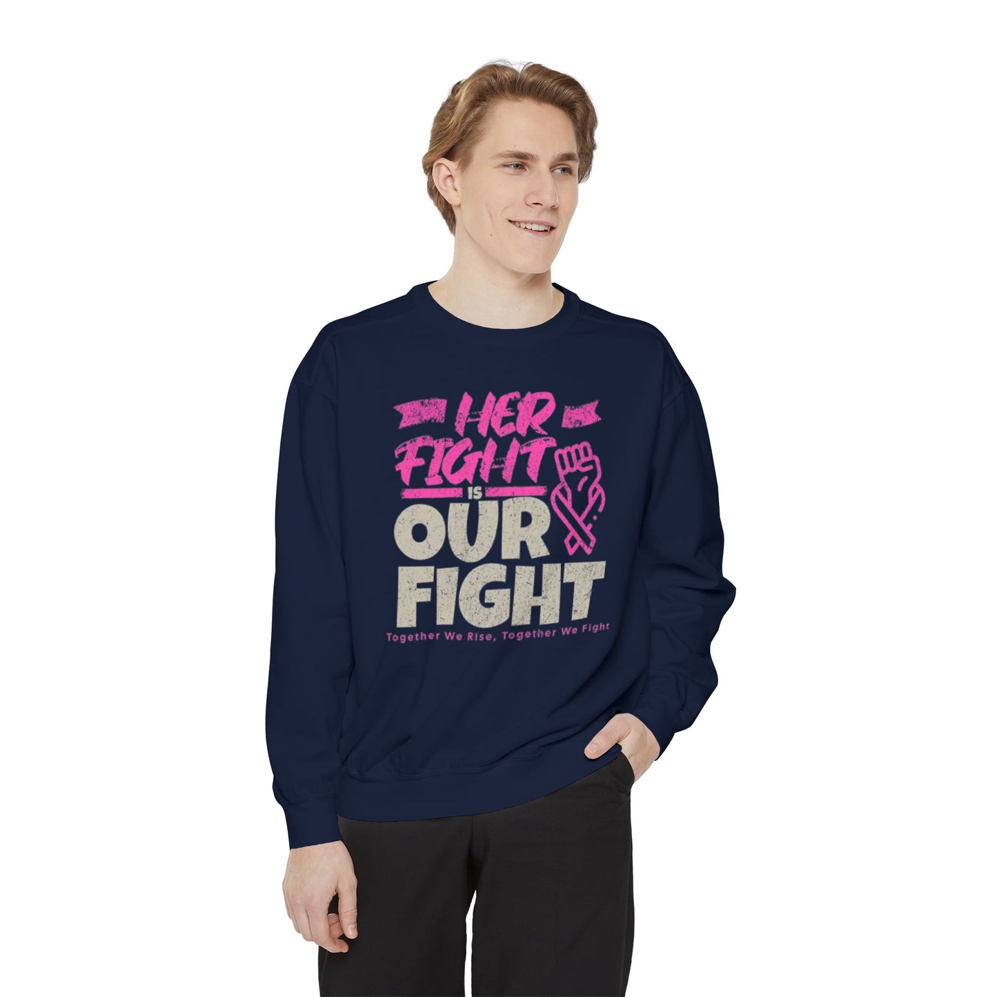 Her Fight is Our Fight Sweatshirt, Unisex Sweatshirt, Support Cancer Awareness, Empowerment Apparel,